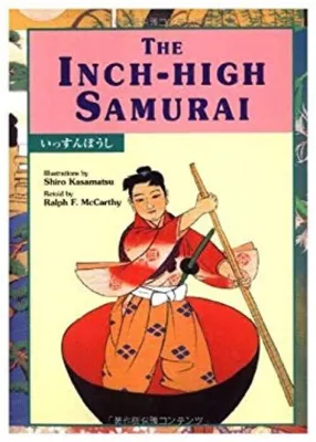  The Inch-High Samurai:  A Tiny Tale of Honor, Courage, and the Audacity of Dreams!