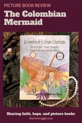  The Nightingale and the Mermaid! A Magical Colombian Folktale from the 17th Century