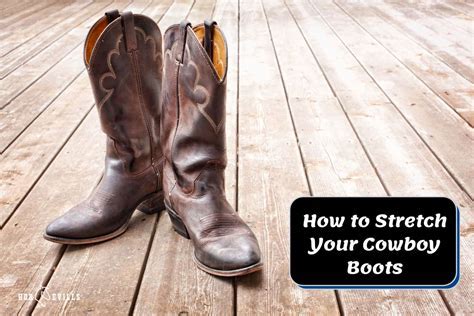 How to Stretch Cowboy Boots: A Journey Through Leather and Laughter